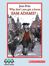 Cover image for Why Don't You Get a Horse, Sam Adams?